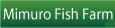 Mimuro Fish Farm