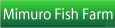 Mimuro Fish Farm